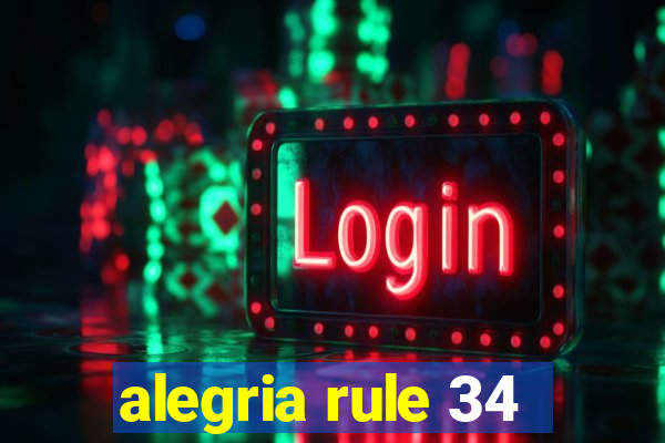 alegria rule 34